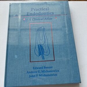 Practical Endodontics  A Clinical Atlas 1994 -Textbook Describing Practical Endo